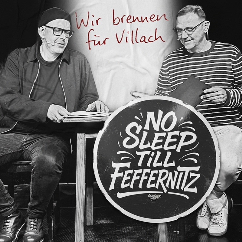 Text: "Wir brennen für Villach. No Sleep Till Feffernitz"